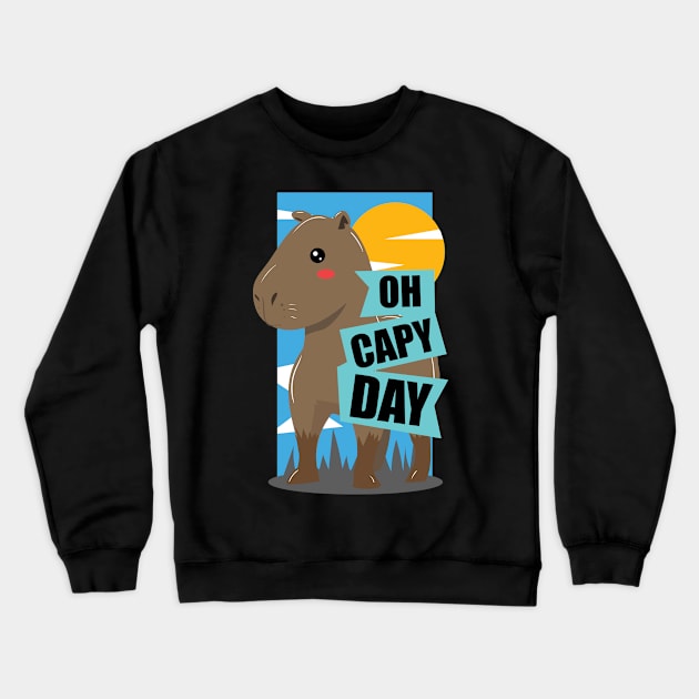 Cute Capybara Design - Oh Capy Day, Oh Happy Day Crewneck Sweatshirt by ScottsRed